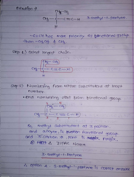 solution th -¢-C=C-H 3-methyl-1-pentyne. H CECH has more priority as fonctional group han -си си 4с. Step 1.) Seleet longest