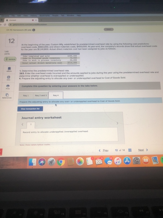 Ch 1 Homework 12 At the beginning of the year Custom Mig established its predetermined overhead rate by using the following c