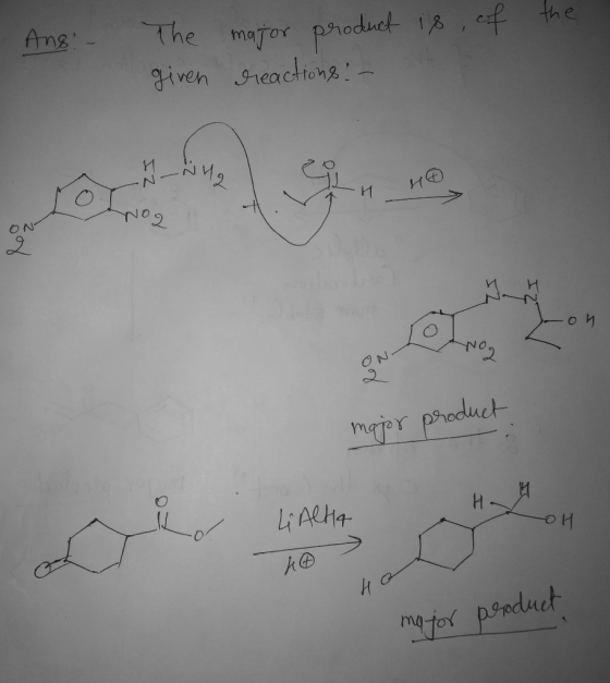 the Ans. The given major product is, of reactions :- n -on major product HH 4 Alha OH KA Ho major product
