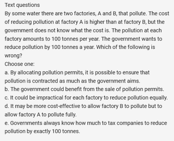 Text questions By some water there are two factories, A and B, that pollute. The cost of reducing pollution at factory A is h
