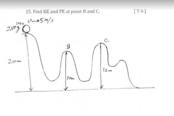 15. Find KE and PE at point B and C. [T6] م/لها 2303Q ماه2