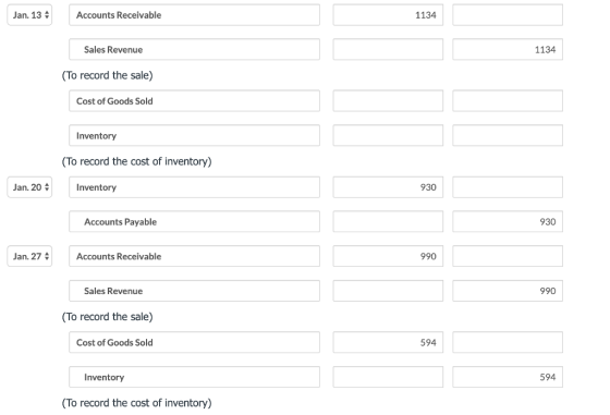 Jan. 13 Accounts Receivable 1134 Sales Revenue 1134 (To record the sale) Cost of Goods Sold Inventory (To record the cost of