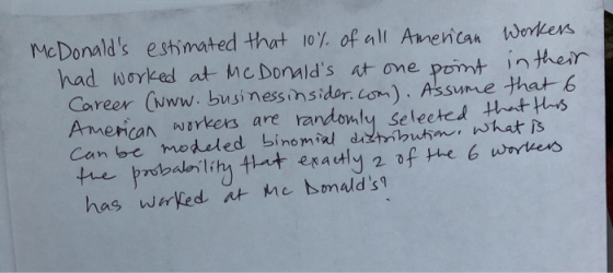 Mc Donalds estimated that 10% of all American Workers. had worked at Mc Donalds at one point in their Career (www.businessi