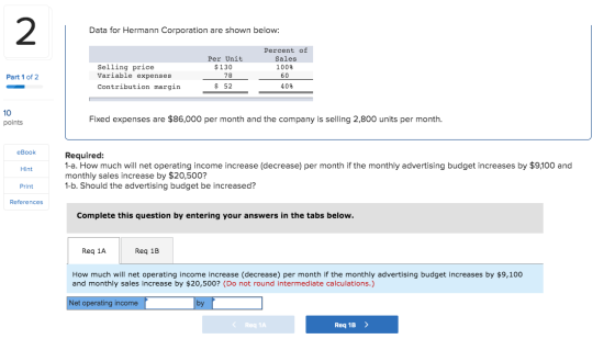 Data for Hermann Corporation are shown below: Per Unit $ 130 Percent of Sales 100% 60 40% Selling price Variable expenses Con