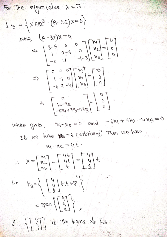 For The eigenvalue a=3. Egy = {x&p9: (A-31)x=0} Now, (A-31)X = 0 [ 3-3 oo Tat tot I 2-3 o 11 U2=lolo L-6 7 -1-3/U3] Lol Joool