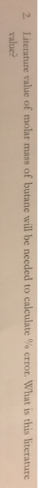 Literature value of molar mass of butane will be needed to calculate % error. What is this literature value?