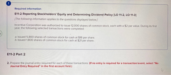 Required information E11-2 Reporting Stockholders Equity and Determining Dividend Policy (LO 11-2, LO 11-3) [The following i