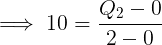 \large \implies 10 = \frac{Q_2 - 0 }{2 - 0}