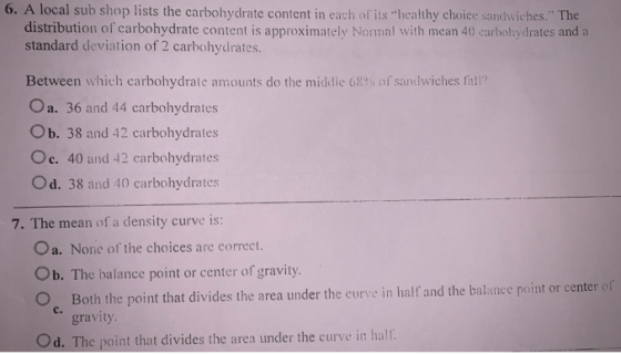 6. A local sub shop lists the carbohydrate content in each of its healthy choice sandwiehes. The distribution of carbohydrat