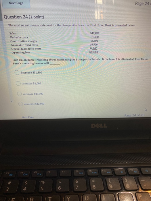 Next Page Page 24 Question 24 (1 point) The most recent income statement for the Strongsville Branch of First Union Bank is p