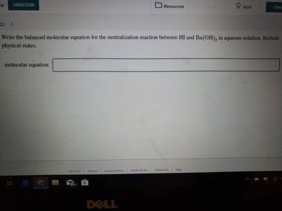 re: 1065/2200 Resources Hint Ched 22 > Write the balanced molecular equation for the neutralization reaction between HI and B