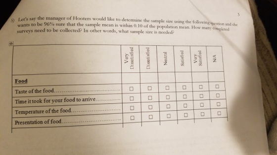 say the manager of Hooters would like to determine the sample size using the following question and she 5) wants to be 96% su