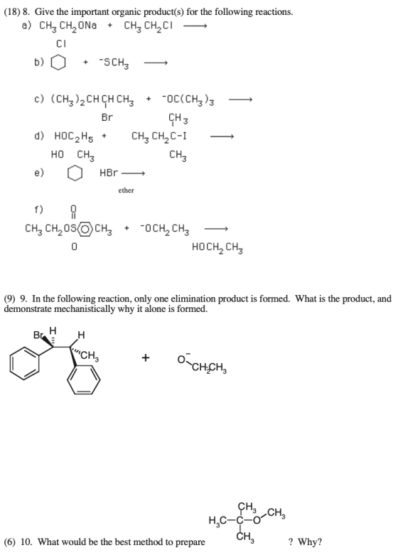(18) 8. Give the important organic product(s) for the following reactions. a) CH3 CHAŨNa + CH2 CH2Cl = CI b) + SCHE = c) (CH3
