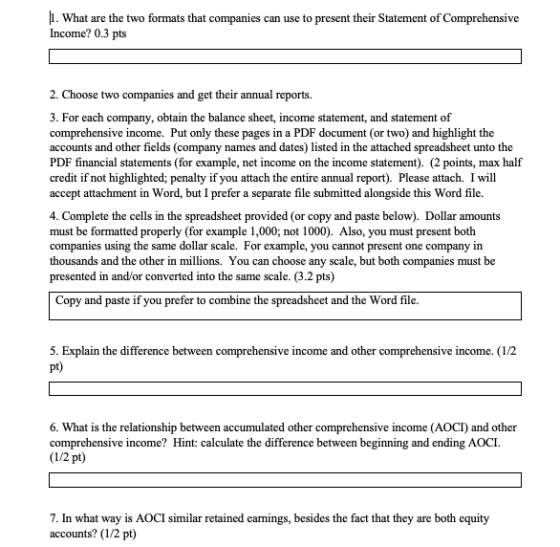 11. What are the two formats that companies can use to present their Statement of Comprehensive Income? 0.3 pts 2. Choose two