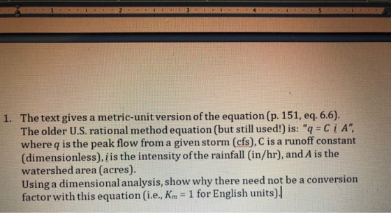 1. The text gives a metric-unit version of the equation (p. 151, eq. 6.6). The older U.S. rational method equation (but still