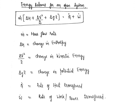 Energy Balance for an open System m[ AH + AV? + Ag+] - $ + W 8. m = Mass flow rate AH = change in Enthalpy AV? change in kine