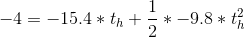 -4 = -15.4*t_h+\frac{1}{2}*-9.8*t_h^2