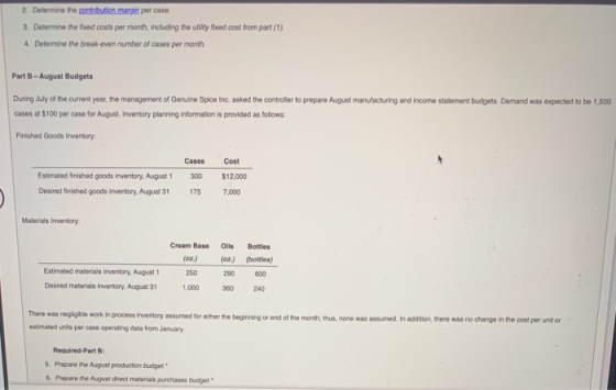 2. Determine the contribution margin per case. 3. Determine the fixed costs per month, including the utility foxed cost from