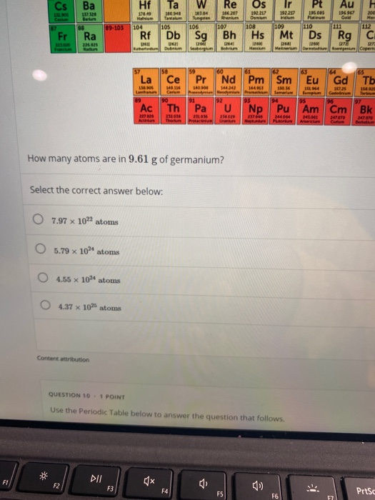 Pr Nd Ac Th Pa U Np Pu Am Cm BK How many atoms are in 9.61 g of germanium? Select the correct answer below: O 7.97 x 1022