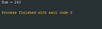 Sum 240 Process finished with exit code 0