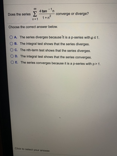 Does the series Σ converge or diverge? 1+ 2 n=1 Choose the correct answer below. O A. The series diverges because it is a p-s