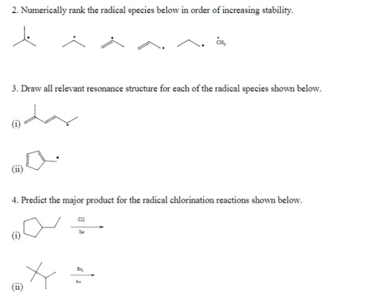 2. Numerically rank the radical species below in order of increasing stability 3. Draw all relevant resonance structure for e