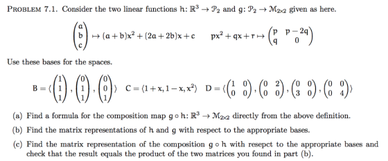PROBLEM 7.1. Consider the two linear functions h:R and g: P2 -+M22 given as here. Use these bases for the spaces. 0 000 03 0