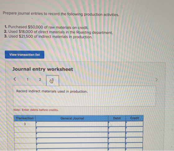 Prepare journal entries to record the following production activities. 1. Purchased $50,000 of raw materials on credit. 2. Us