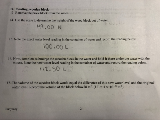 B. Floating, wooden block s 13. Remove the brick block from the water.be 14. Use the scale to determine the weight of the woo