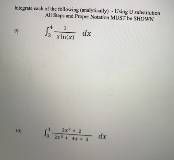 Integrate each of the following (analytically) - Using U substitution All Steps and Proper Notation MUST be SHOWN 9 Serience