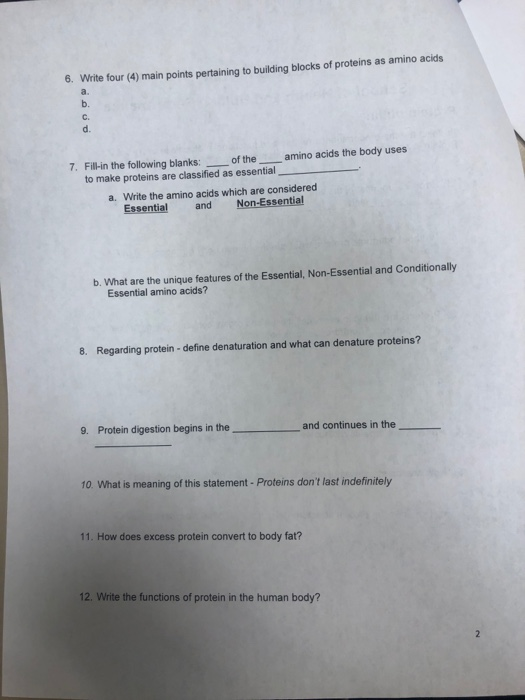 6. Write four (4) main points pertaining to building blocks of proteins as amino acids 7. Fill-in the following blanks of the