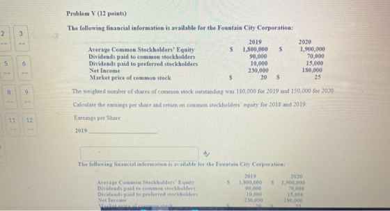 Problem V (12 points) The following financial information is available for the Fountain City Corporation: 2 3 1 s 5 6 Net Inc