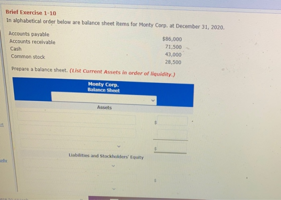 Brief Exercise 1-10 In alphabetical order below are balance sheet items for Monty Corp. at December 31, 2020. Accounts payabl