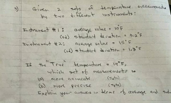 - 3) neacurements Given by 2 two sets of different temperature instruments: Instrument #1: average value = 10F (sa) standard