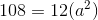 108=12(a^2)