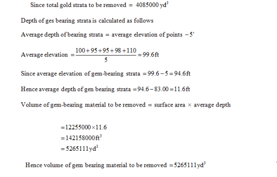 8 Since total gold strata to be removed - 4085000 yd Depth of ges bearing strata is calculated as follows Average depth of be
