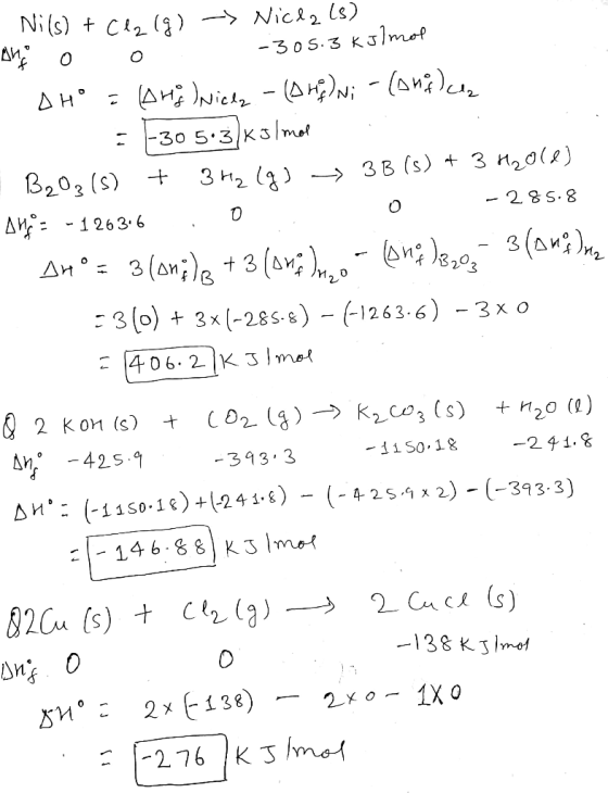 Ni (s) C2( > Nicl2 Ls) 30 s.3 KJ1mof о O AH ANic -N;-(a -30 5.3 Ks/mol B203 (s) 3 H2 3B (s) + 3 n20(2) - 285.8 0 A 1263 6 An3