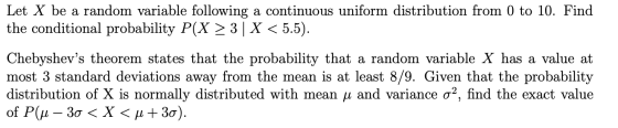 Let X be a random variable following a continuous uniform distribution from 0 to 10. Find the conditional probability P(X >3