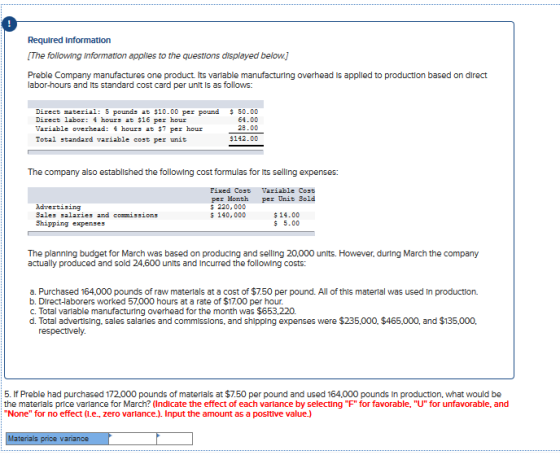 Required Information The following Information applies to the questions displayed below.) Preble Company manufactures one pro