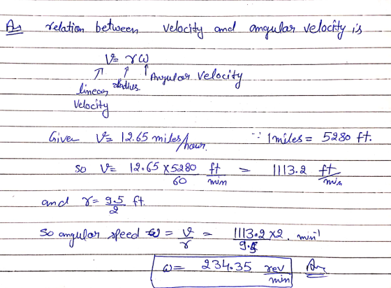 As relation between velocity and angular velocity is De VW T 1 1 Angular Velocity Angulor Velocity ---- linear endinus Veloci