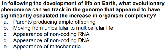 In following the development of life on Earth, what evolutionary phenomena can we track in the genome that appeared to have s