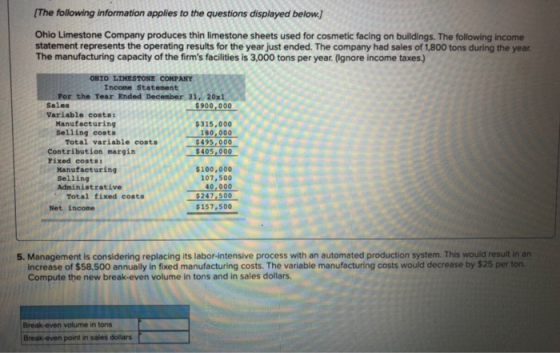 The following information applies to the questions displayed below.) Ohio Limestone Company produces thin limestone sheets us