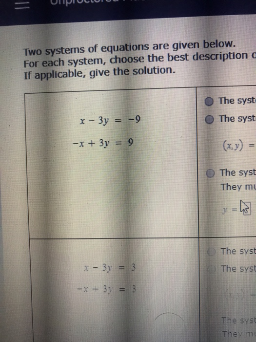 UNULUI UU Two systems of equations are given below. For each system, choose the best description c If applicable, give the so
