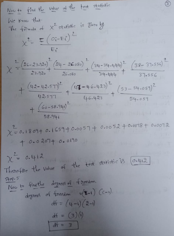 3 Now to find the value of the test statistic We know that The formula of x ² statistic is given by x² = (Oi-EP) ? 2 2 Х + 2(