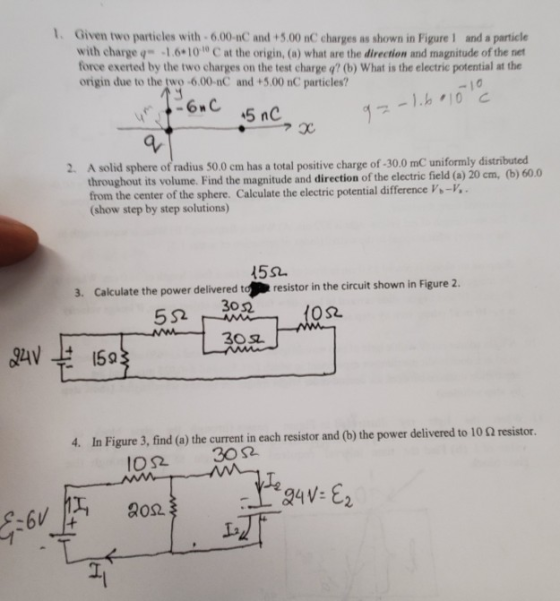 1. Given two particles with-6.00-nC and+5.00 nC charges as shown in Figure 1 and a particle with charge q 1.610 0 C at the or