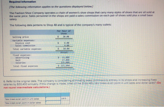 Required Information The following information applies to the questions displayed below.) The Fashion Shoe Company operates a