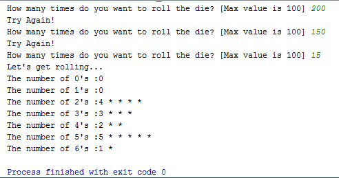 How many times do you want to roll the die? [Max value is 100] 200 Try Again! How many times do you want to roll the die? [Ma