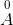 \overset{0}{A}