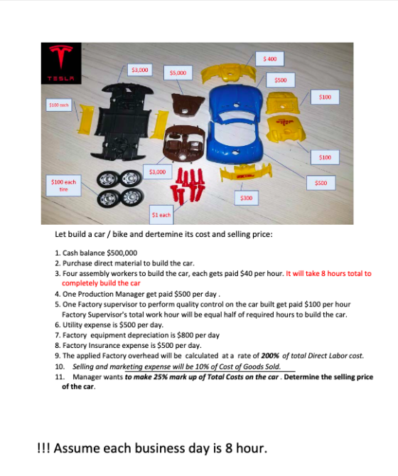 T T $ 400 $3,000 $5,000 TESLA $500 $100 5100 each $100 $3,000 $100 each tire $SCO h $300 $1 each Let build a car / bike and d