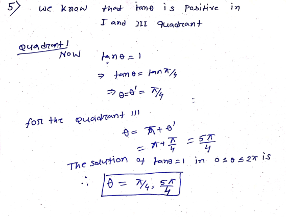 we know in that tane is positive I and Il quadrant Quadrant i Now tano=1 > tano= analy >=6= Aly for the pucidrant I . t = to